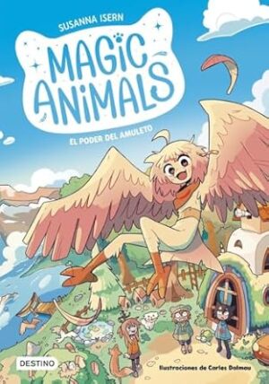 Magic Animals 1 - El poder del amuleto de Susanna Isern y Carles Dalmau