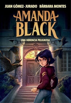 Amanda Black 1 - Una herencia peligrosa de Juan Gómez Jurado y Bárbara Montes